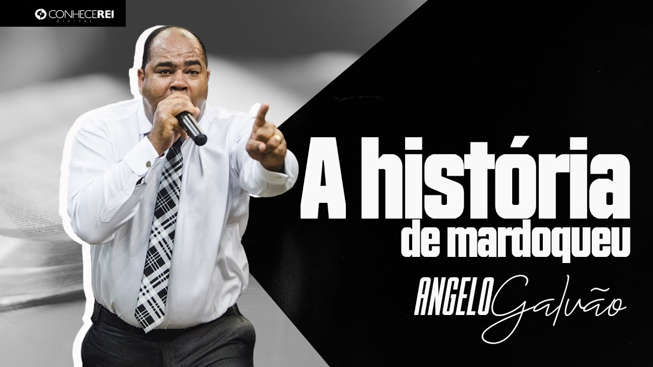 Pr. Angelo Galvão | A História de Mardoqueu