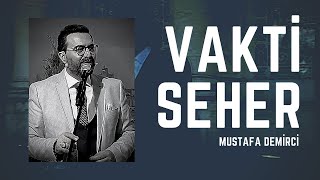 Vakti Seher - Mustafa Demirci Resimi