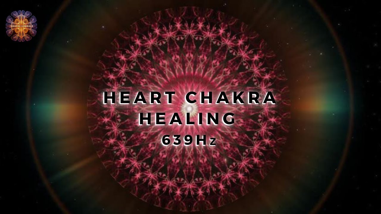 639Hz HEART Chakra Healing | Attract Love | Relationship Harmony ...