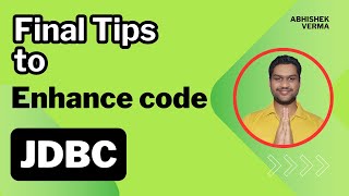 Chapter-08: Tips to enhance code in Java Database Connectivity (JDBC)