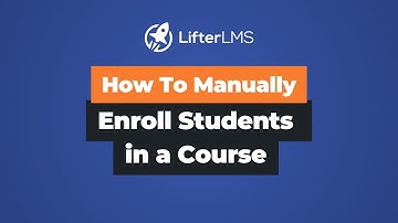 How to Manually Enroll Students in a Course with LifterLMS