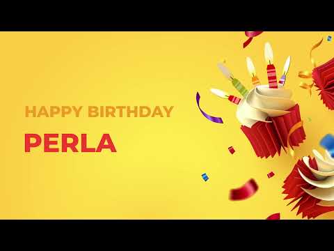 Happy Birthday Happy Birthday PERLA Happy Birthday Song Made Especially For You 