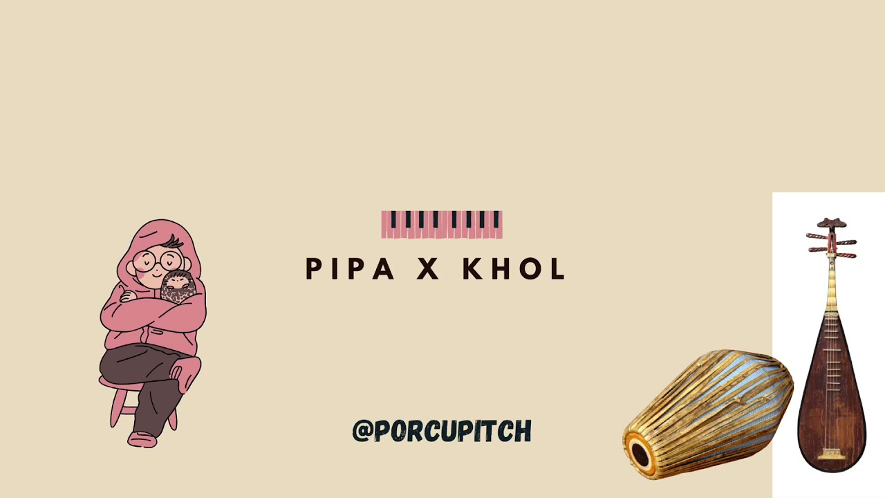 Pipa x Khol | Indian and Chinese instruments