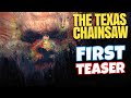 Texas Chainsaw (2021) First Teaser + Leatherface's NEW Look