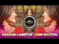 Raataan lambiyan remix shershaah jubin nautiyal hit love song chand music MP3