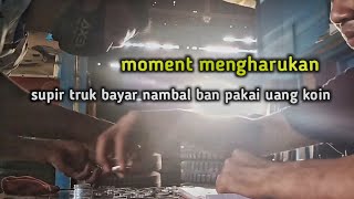 moment menyedihkan,supir truk bayar pakai uang koin