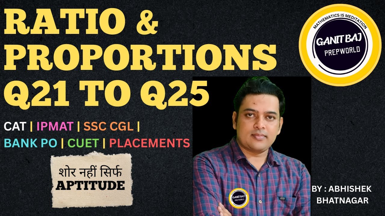 RATIO & PROPORTION Q21 TO Q25 | CAT, IPMAT , SSC CGL, BANKPO, TCS NQT ...