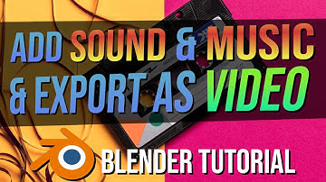 Add Sound or Music Audio in Blender and Export as a Video File ~ Blender 2.92 Tutorial