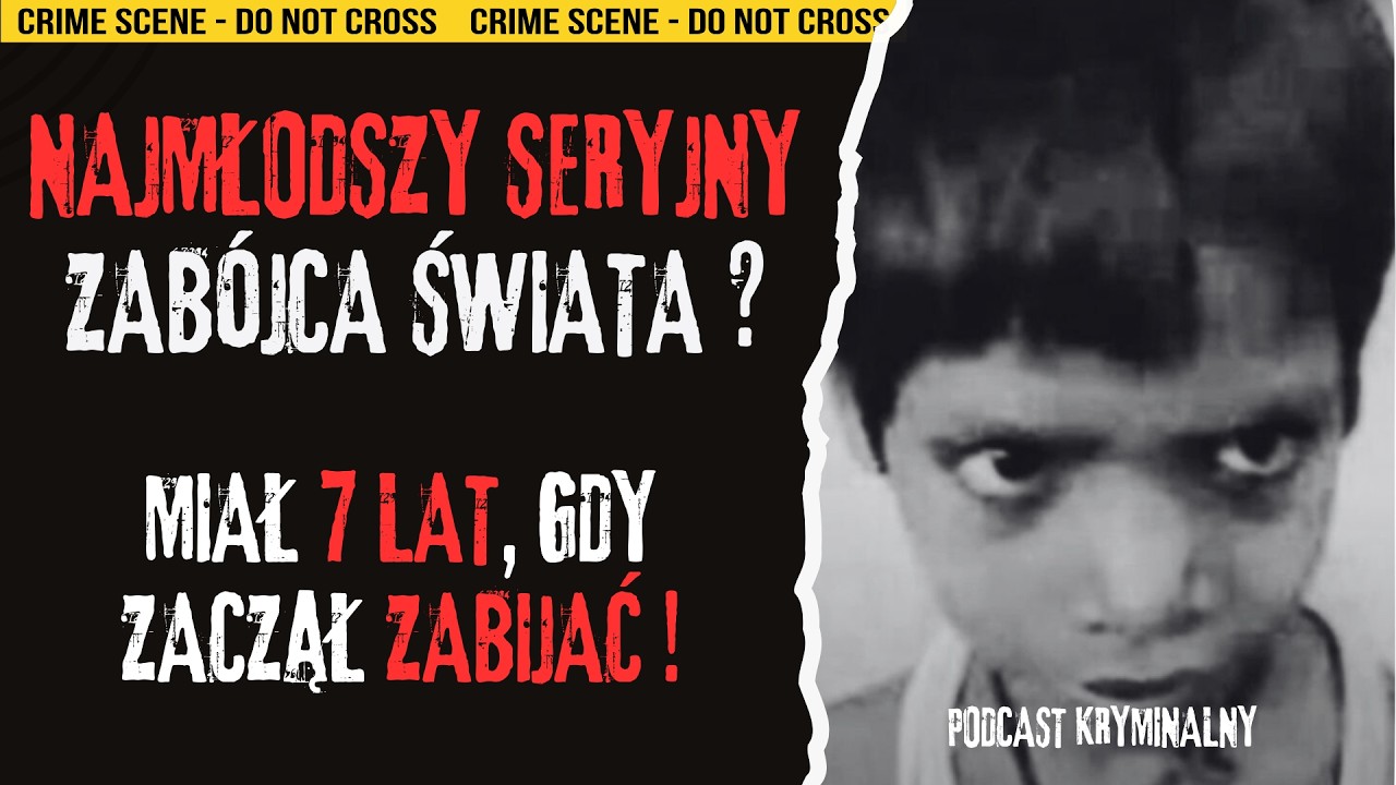 Dziecko czy potwór? Najmłodszy seryjny morderca w historii