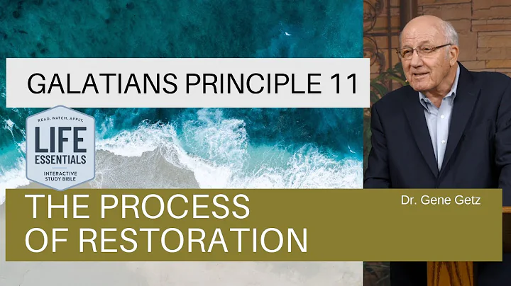 Galatians Principle 11 - The Process of Restoration