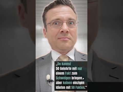 Du kannst 50 Gelehrte mit nur einem Fakt zum Schweigen bringen, aber keinen Idioten mit 50 Fakten