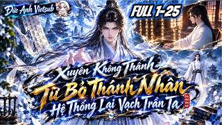Details FULL (TẬP 1-25) l Xuyên Không Thành Từ Bỏ Thánh Nhân Hệ Thống Lại Vạch Trần Ta l Đức Anh Vietsub News
