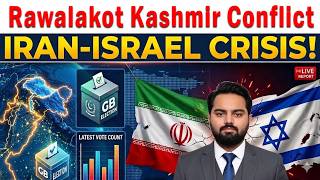 Pakistan Update: GB Polls, Rawalakot & Iran Crisis
