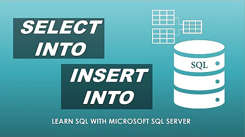 Learn SQL with Microsoft SQL Server | Select Into and Insert Into | Part 9