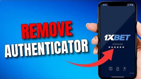 How to Remove Authenticator from 1xBet 2025?