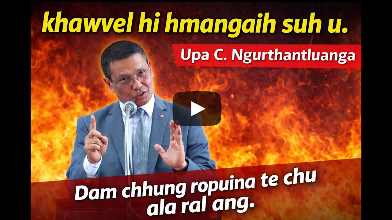 Khawvel hi hmangaih suh u|Upa C. Ngurthantluanga sermon, Apawimawh hle mai