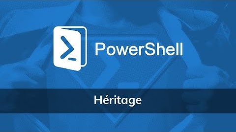 Héritage sous PowerShell - Vidéo Tuto