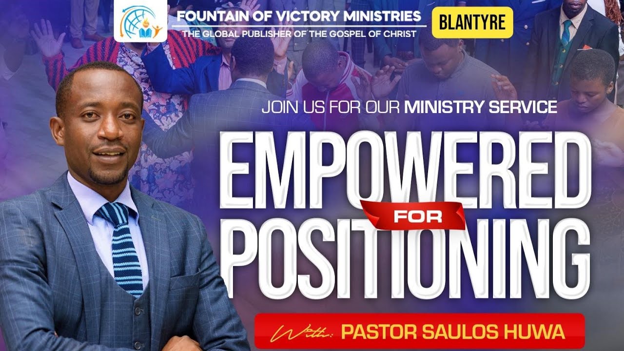 MINISTRY SERVICE 23.11.2025 EMPOWERED FOR POSITIONING WITH PASTOR .S. HUWA