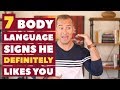 7 Body Language Signs He DEFINITELY Likes You Dating Advice For Women By Mat Boggs 