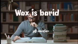 wax is barid /macalin la'aan  |  self education