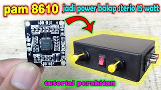 HOW TO ASSEMBLE A MINI 2 CHANNEL POWER AMPLIFIER USING PAM 8610