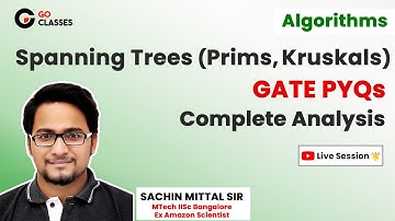 Algo -6 - Spanning Trees - GATE PYQs Complete Analysis | Graph Traversals | Sachin Mittal