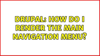 Drupal: How do I render the main navigation menu?
