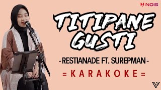 [KARAOKE] Restianade Feat. Surepman - Titipane Gusti (Lirik dan Terjemahan)