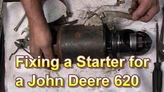 Fixing a Starter for a John Deere 620 Tractor