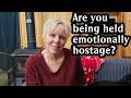 Emotional Hostage: Feeling Trapped By Emotional Manipulation | Emotionally Abusive Relationships