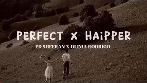 Perfect x Happier (Lyrics) TikTok Mashup | Ed Sheeran x Olivia Rodrigo