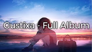 Gustixa Full Album - Lo-fi Remix - Sad songs to cry to (mix)