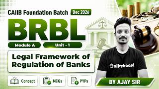 CAIIB Dec 2026 | BRBL Module A Unit 1 | Legal Framework of Regulation of Banks By Ajay Sir