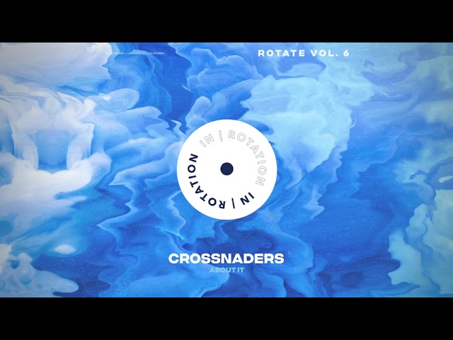 Watch Crossnaders - About It | IN / ROTATION on YouTube Watch Crossnaders - About It | IN / ROTATION on YouTube