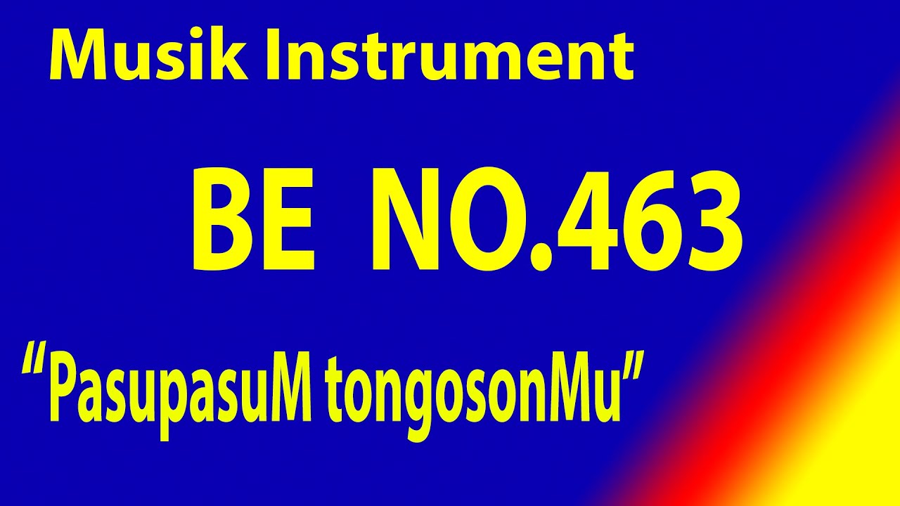 BUKU ENDE NO 463 PASU PASUM TONGOSONMU Karaoke BE dengan instrument musik pengiring