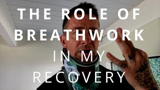 The Role Of Breathwork In My Recovery | Brian Mackenzie