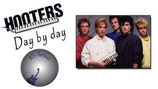 Hooters - Day by day (lyrics)