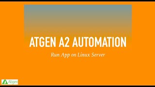 Atgen A2 Automation - Run Linux App screenshot 5