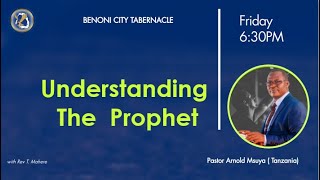 Understanding The Prophet - Pastor Arnold Msuya