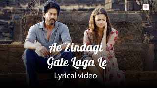 Arijit Singh - Ae Zindagi Gale Laga Le | Audio Lyrical | Alia Bhatt | Shahrukh Khan | ILAIYARAAJA