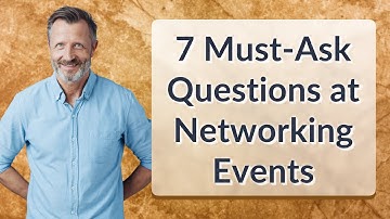 7 Must-Ask Questions at Networking Events