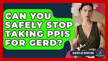 Can You Safely Stop Taking PPIs For GERD? - Acid Reflux Support Hub