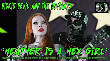 Dickie Devil and the Deviants - Heather Is A Hex Girl (Official Music Video)