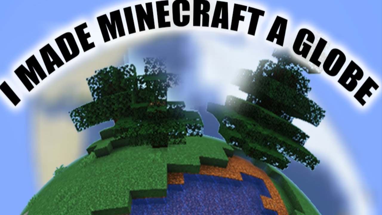 I Turned The Minecraft World Into A Globe - dino
