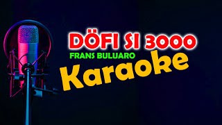 Döfi si 3000 || Karaoke Lagu Nias