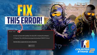 How to Fix Steam Error Missing File Privileges in CS2 or Other PC Games