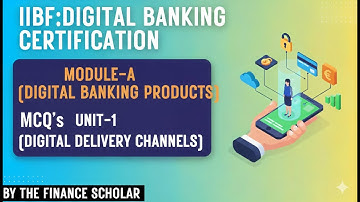 Digital Banking MCQs (Module A – Unit 1): Digital Delivery Channels