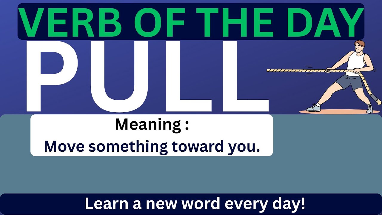 Action Word of the Day - PULL | Verbs I Improve Your English Fast