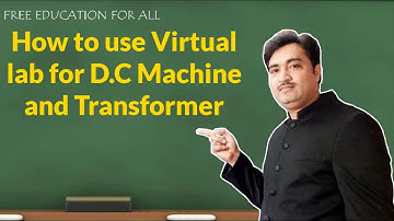 How to use Virtual Lab for  D.C Machine and Transformer