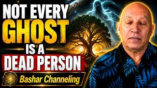 Bashar Reveals What Ghosts Really Are—It’s Not What You Think | Bashar Channeling